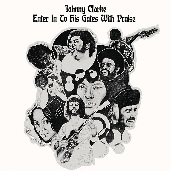 JOHNNY CLARKE - ENTER IN TO HIS GATES WITH PRAISE